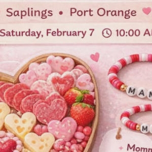 Saplings Port Orange - Mommy and me Valentines Experience