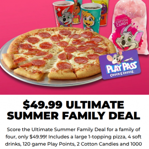Chuck E Cheese Ultimate Summer Family Deal