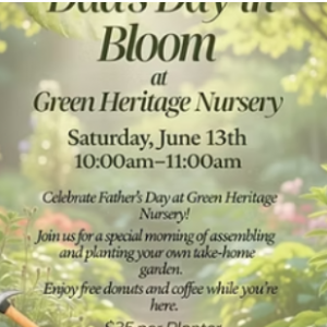 Green Heritage Nursery Dad's Day In The Bloom