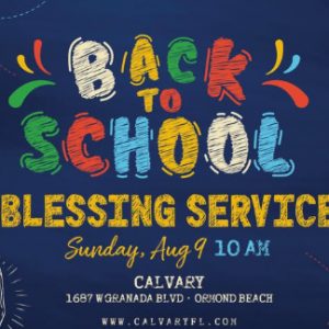 Calvaryfl Back to School Blessing Service And Block Party