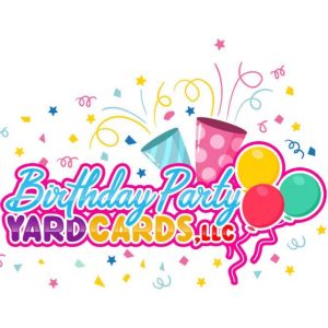 Birthday Party Yard Cards, LLC