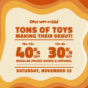 11/23 Once Upon A Child Pre-Black Friday Sale