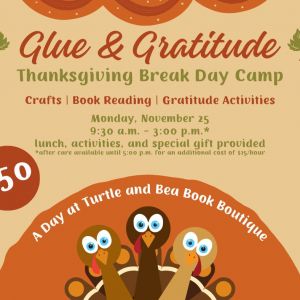 11/25 Turtle and Tea Bookstore Glue and Gratitude Thanksgiving Break Day Camp