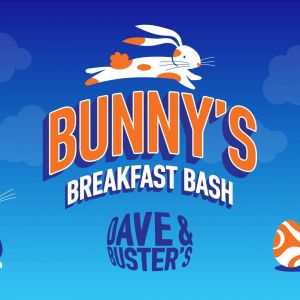 04/06 Dave & Buster's Bunny's Breakfast Bash
