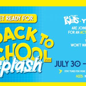 07/30 - 08/01 Calvaryfl Back to School Splash